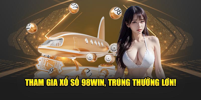 Tham gia xổ chơi, trúng thưởng lớn nhanh